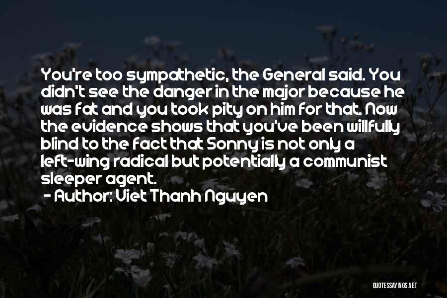 Nguyen Quotes By Viet Thanh Nguyen