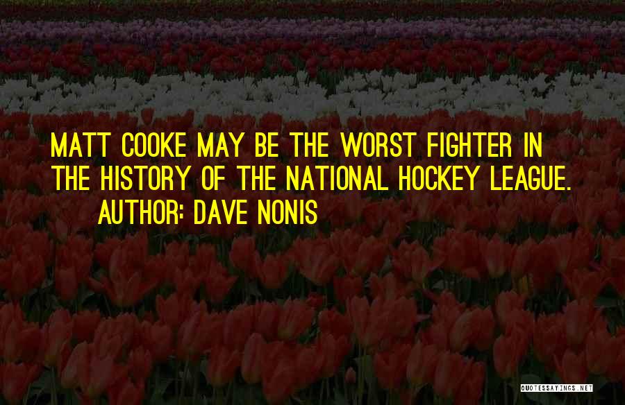 Nhl Hockey Quotes By Dave Nonis