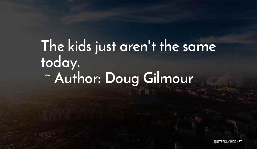 Nhl Hockey Quotes By Doug Gilmour