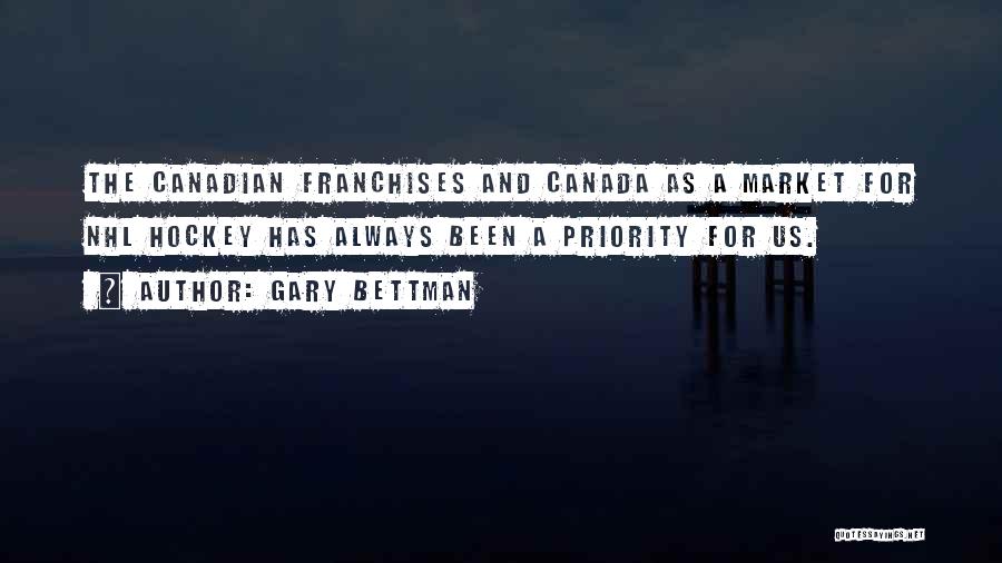 Nhl Hockey Quotes By Gary Bettman