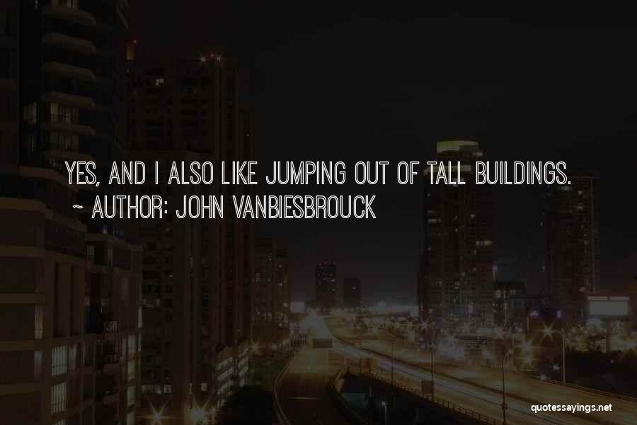 Nhl Hockey Quotes By John Vanbiesbrouck