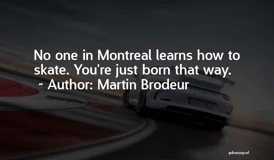 Nhl Hockey Quotes By Martin Brodeur