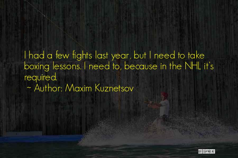 Nhl Hockey Quotes By Maxim Kuznetsov