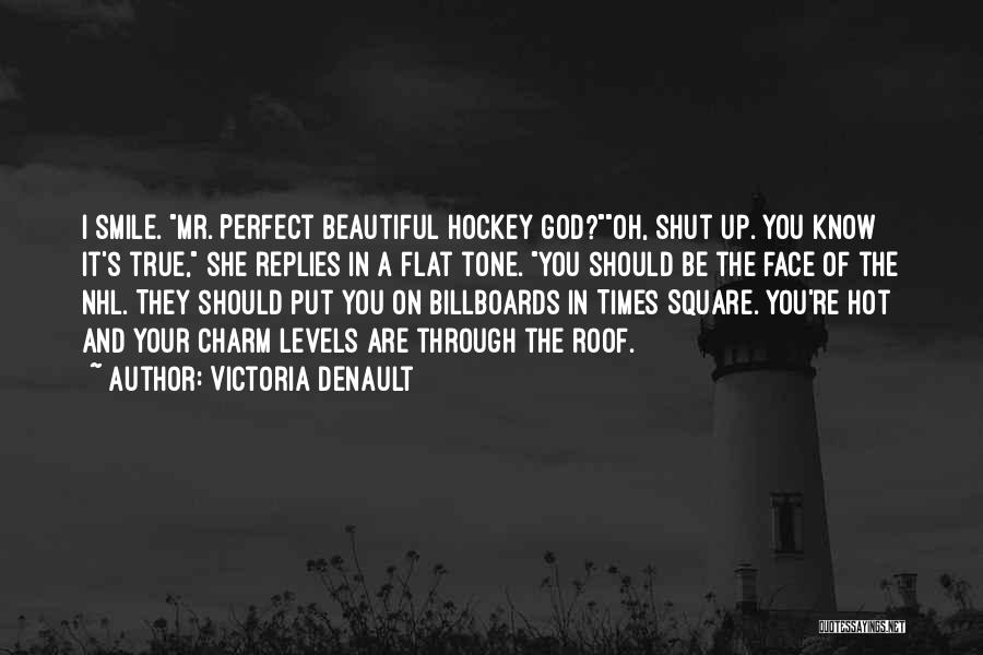 Nhl Hockey Quotes By Victoria Denault