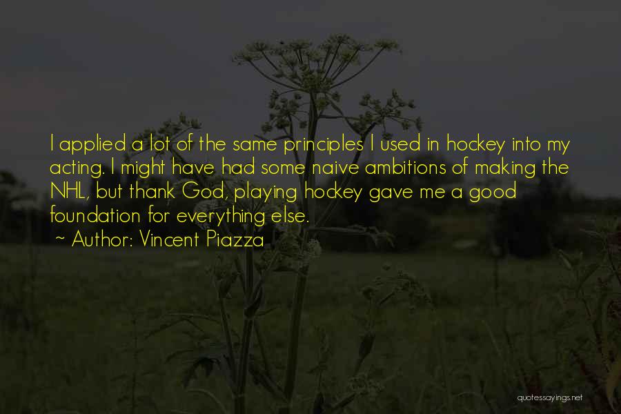 Nhl Hockey Quotes By Vincent Piazza