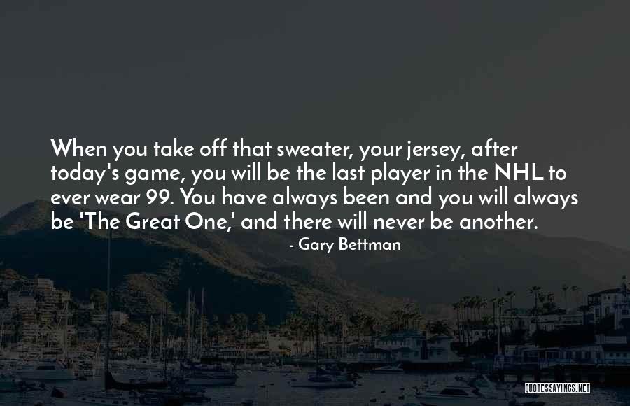 Nhl Player Quotes By Gary Bettman Nhl Player Quotes By Gary Bettman