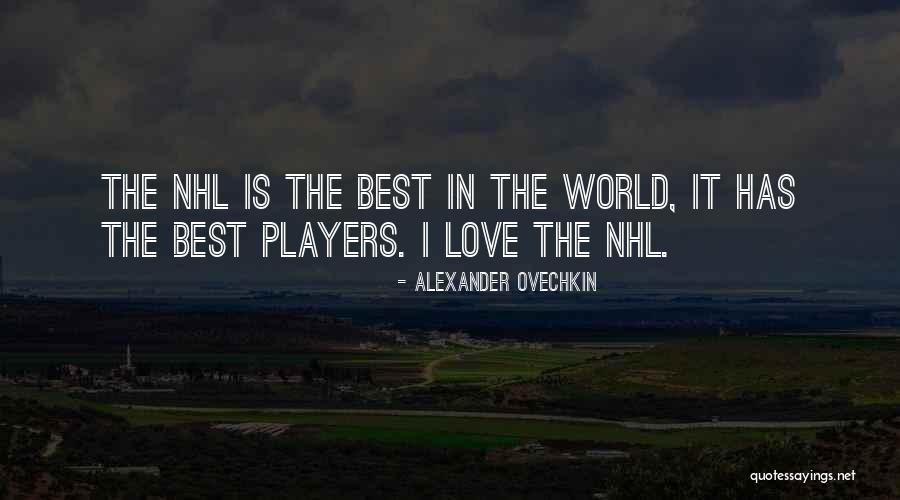 Nhl Players Quotes By Alexander Ovechkin Nhl Players Quotes By Alexander Ovechkin