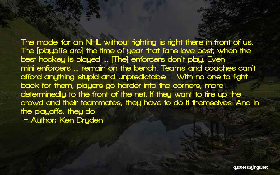 Nhl Players Quotes By Ken Dryden