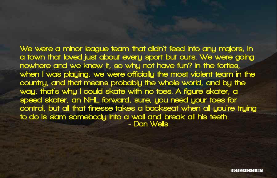Nhl Team Quotes By Dan Wells Nhl Team Quotes By Dan Wells