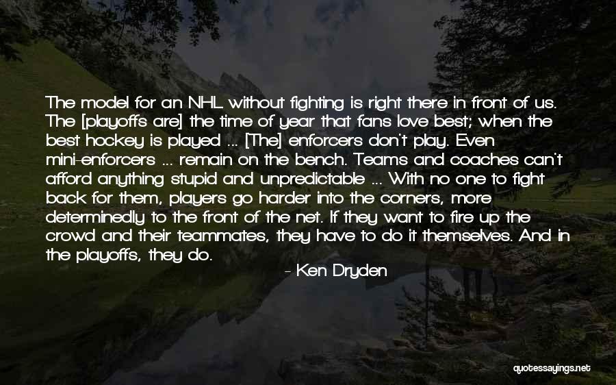 Nhl Team Quotes By Ken Dryden Nhl Team Quotes By Ken Dryden