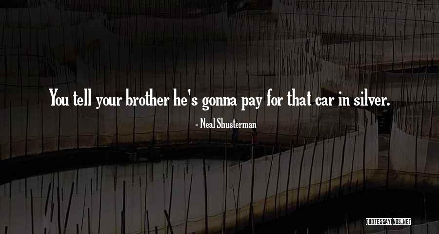 Nht Boyz Quotes By Neal Shusterman