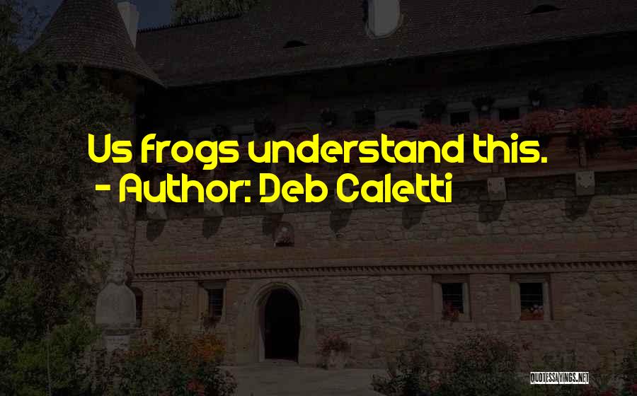 Ni Una Quotes By Deb Caletti