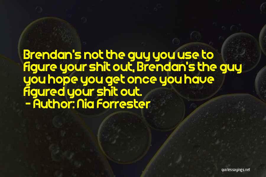 Nia Forrester Quotes 1610080