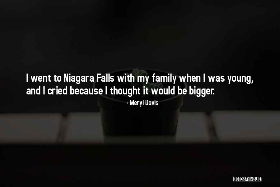 Niagara Falls Family Quotes By Meryl Davis Niagara Falls Family Quotes By Meryl Davis
