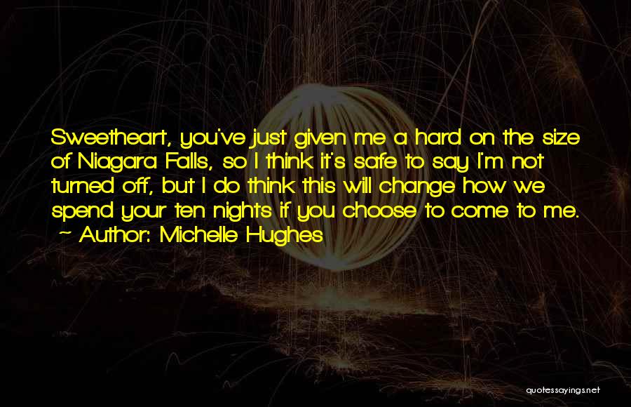 Niagara Falls Quotes By Michelle Hughes