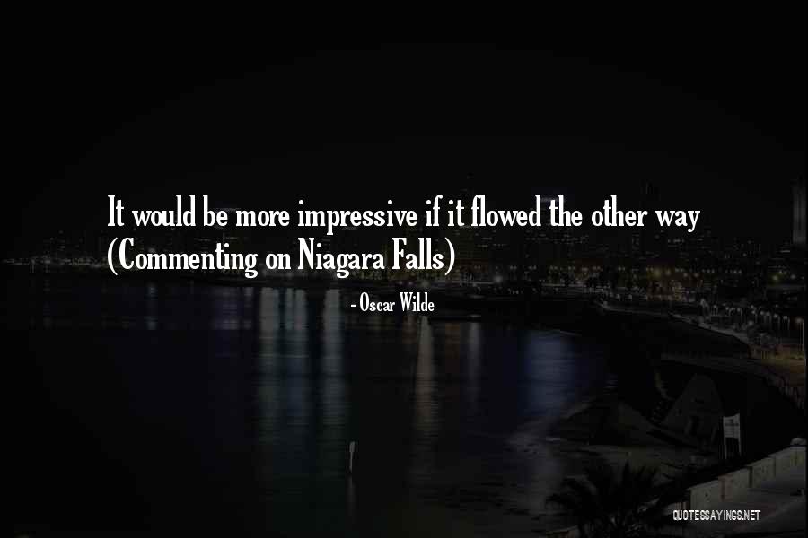 Niagara Falls Quotes By Oscar Wilde