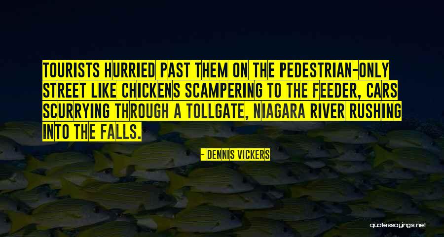 Niagara Quotes By Dennis Vickers