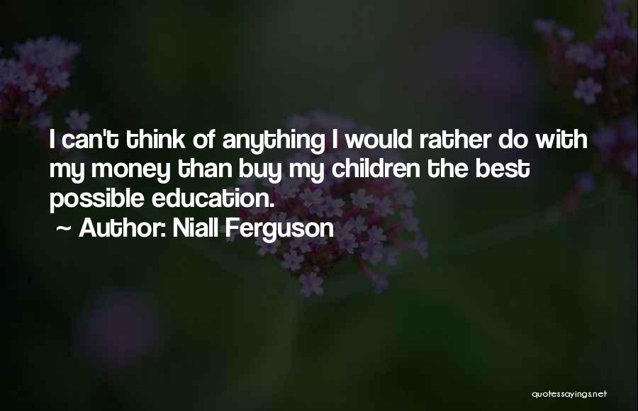 Niall Ferguson Quotes 1552284