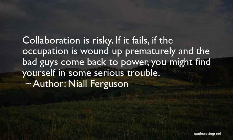 Niall Ferguson Quotes 2188708