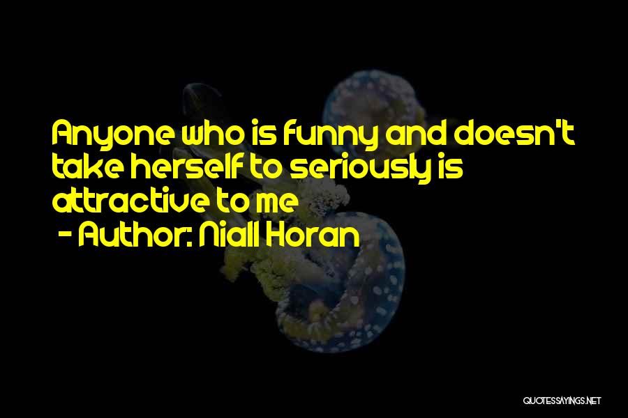 Niall Funny Quotes By Niall Horan