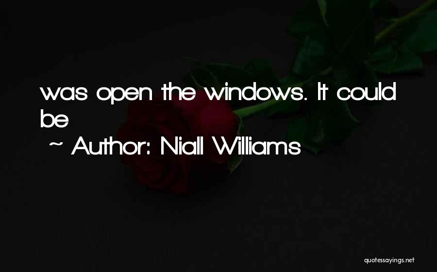 Niall Quotes By Niall Williams