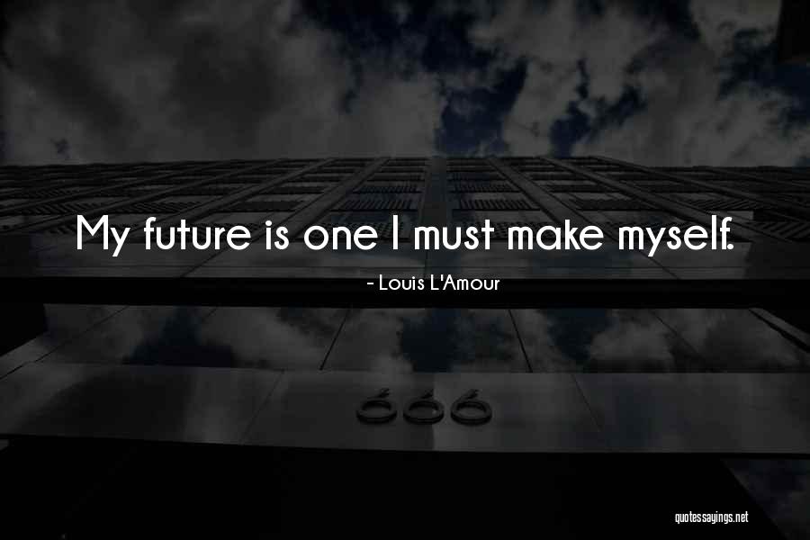 Niantic Kids Quotes By Louis L'Amour Niantic Kids Quotes By Louis L'Amour