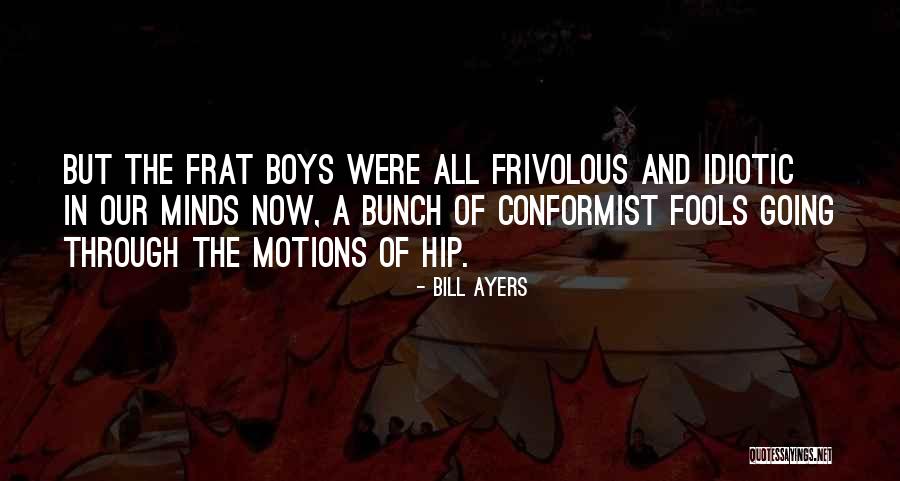 Niazmandiha Quotes By Bill Ayers Niazmandiha Quotes By Bill Ayers