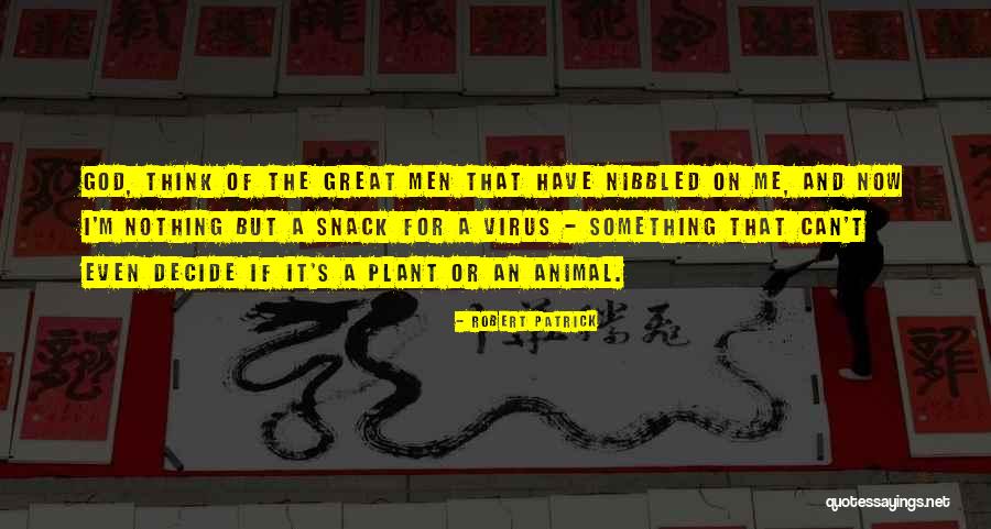 Nibbled Quotes By Robert Patrick Nibbled Quotes By Robert Patrick