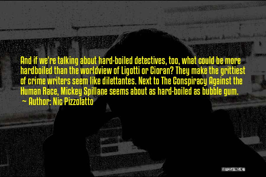 Nic Pizzolatto Quotes 1996000