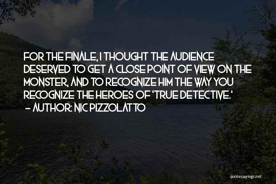 Nic Pizzolatto Quotes 247473