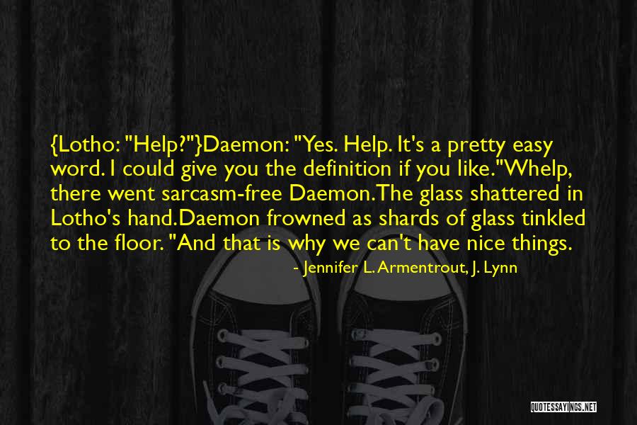 Nice And Easy Quotes By Jennifer L. Armentrout, J. Lynn Nice And Easy Quotes By Jennifer L. Armentrout, J. Lynn