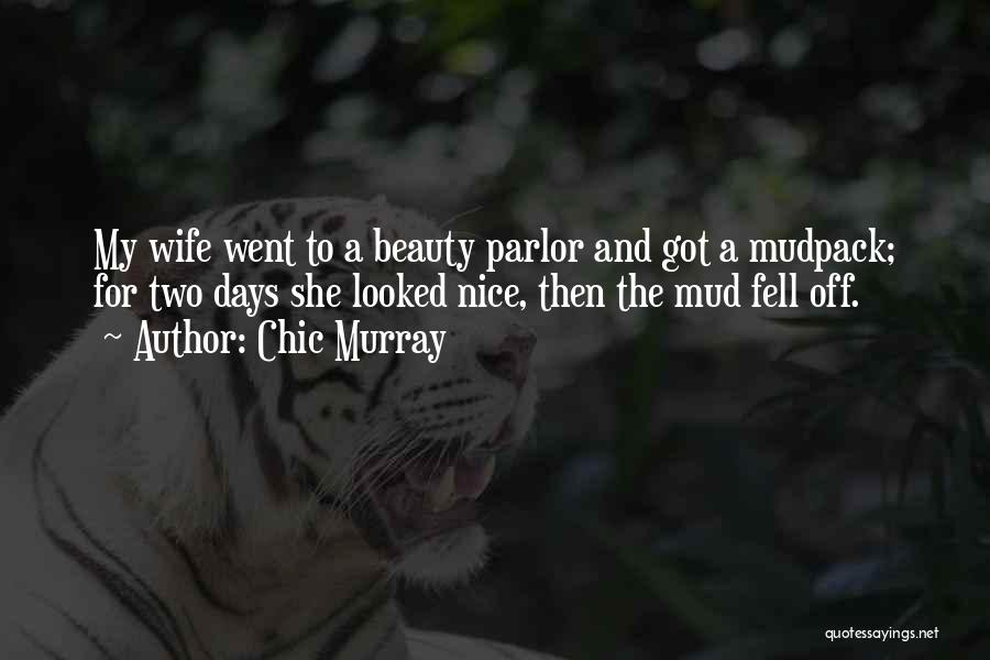 Nice And Funny Quotes By Chic Murray