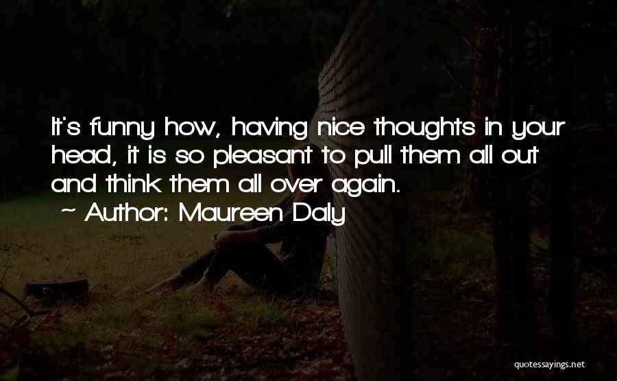 Nice And Funny Quotes By Maureen Daly