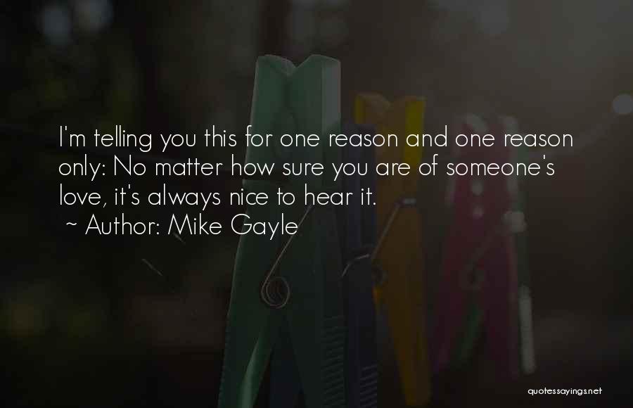 Nice And Love Quotes By Mike Gayle