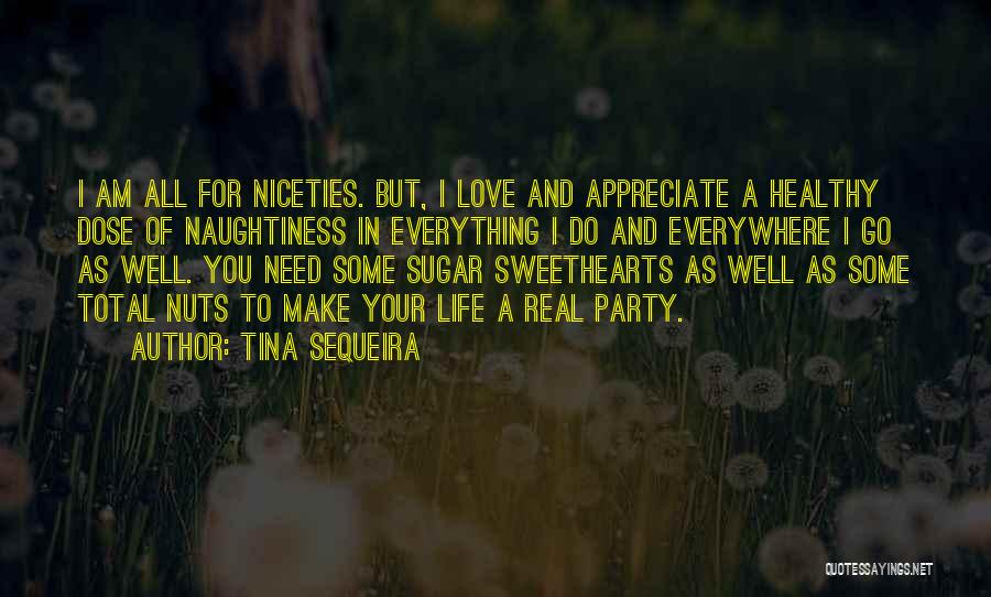 Nice And Love Quotes By Tina Sequeira