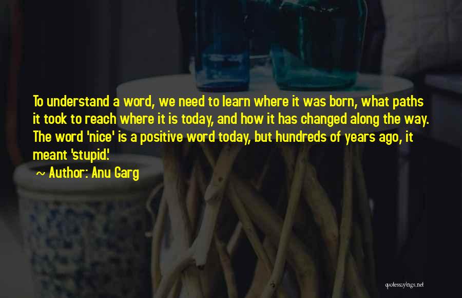 Nice And Positive Quotes By Anu Garg