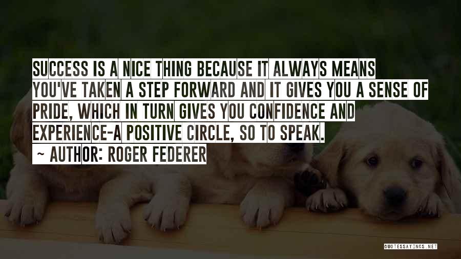 Nice And Positive Quotes By Roger Federer