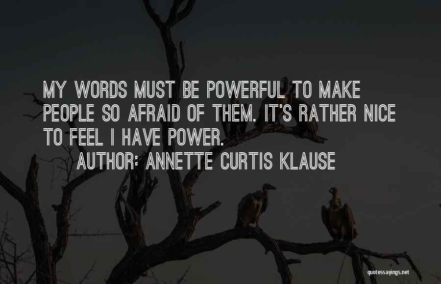 Nice And Powerful Quotes By Annette Curtis Klause