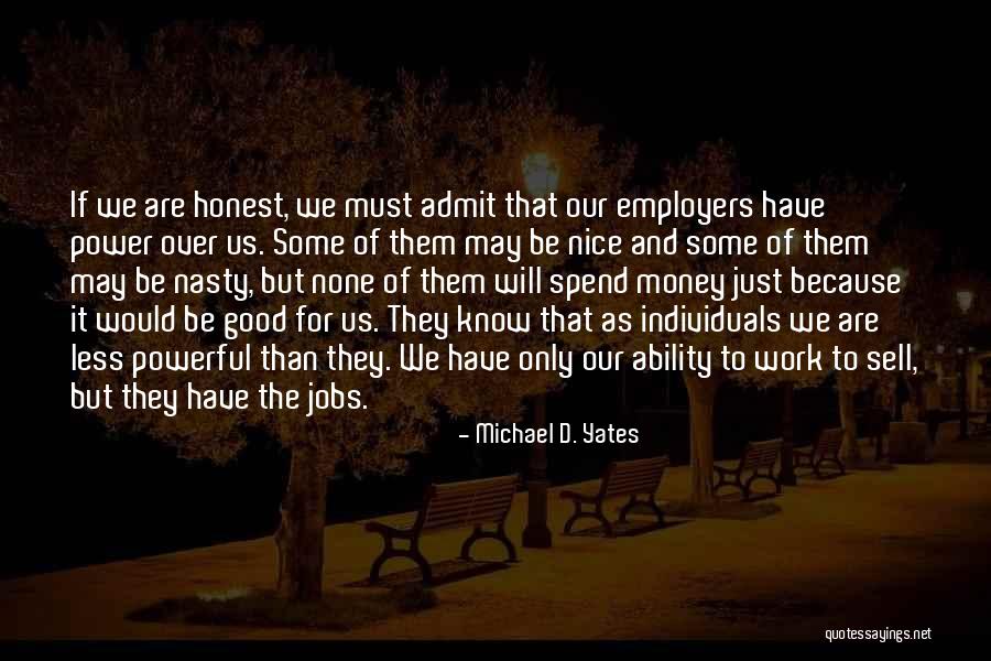 Nice And Powerful Quotes By Michael D. Yates