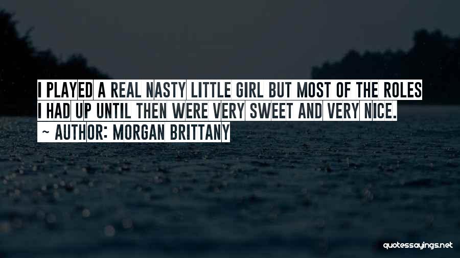 Nice And Quotes By Morgan Brittany