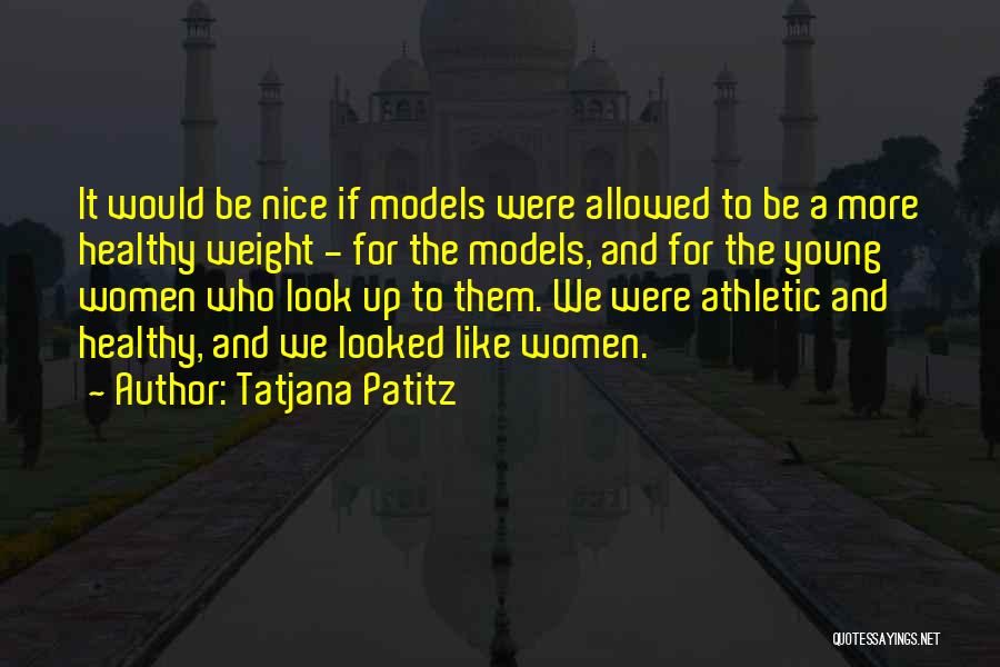 Nice And Quotes By Tatjana Patitz