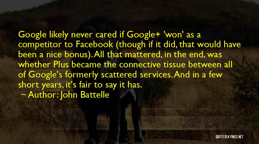 Nice And Short Quotes By John Battelle