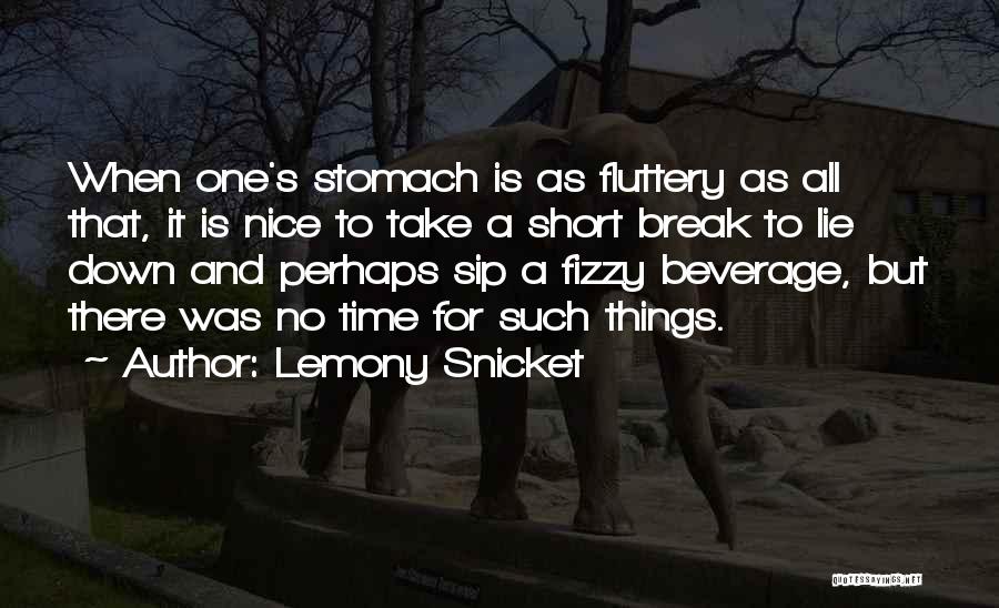 Nice And Short Quotes By Lemony Snicket