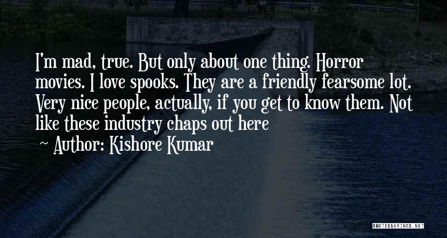 Nice And True Love Quotes By Kishore Kumar