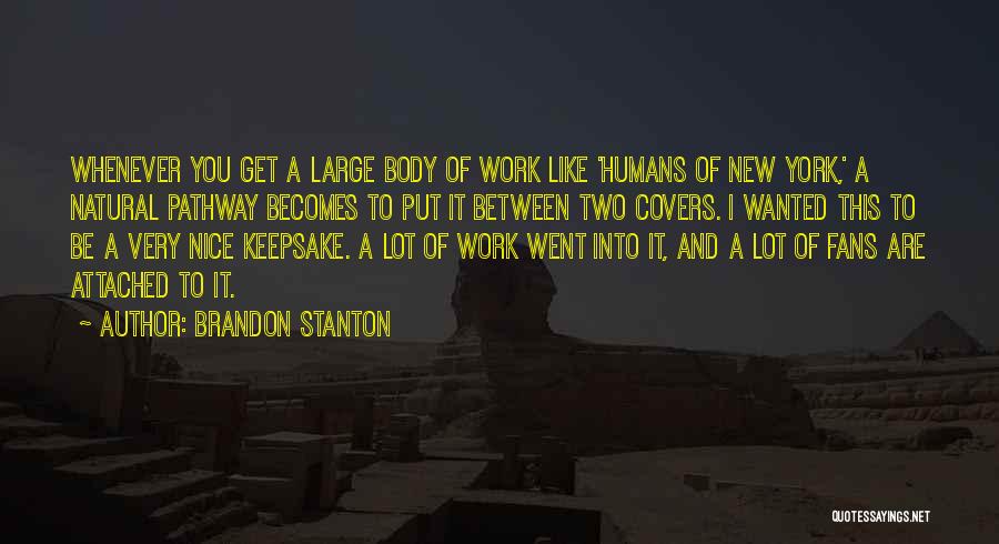 Nice Attached Quotes By Brandon Stanton