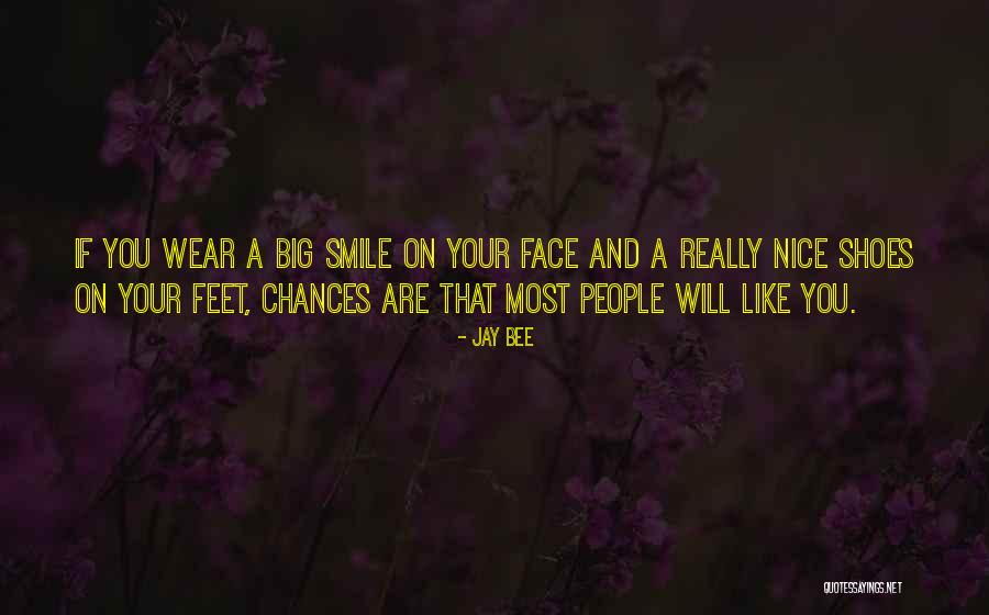 Nice Big Smile Quotes By Jay Bee Nice Big Smile Quotes By Jay Bee