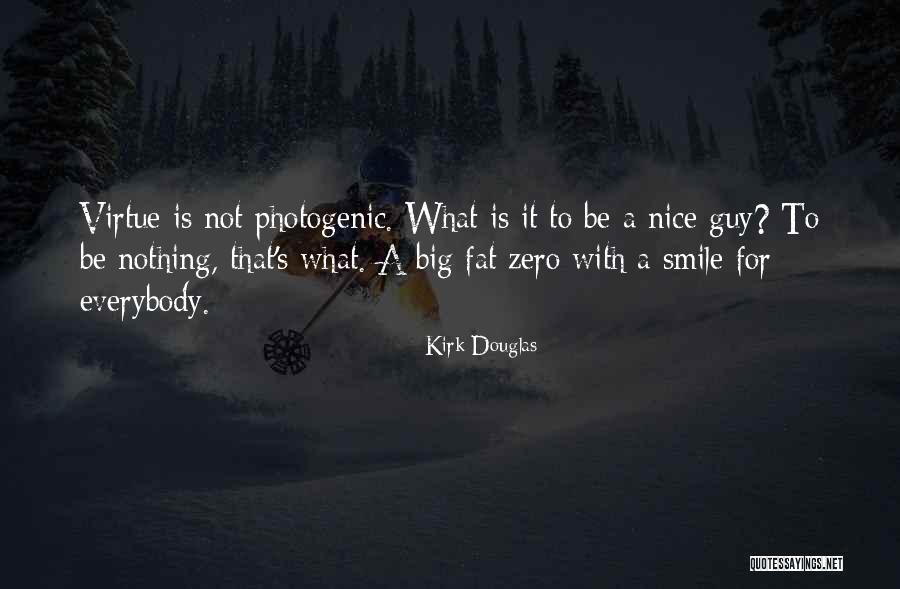 Nice Big Smile Quotes By Kirk Douglas Nice Big Smile Quotes By Kirk Douglas
