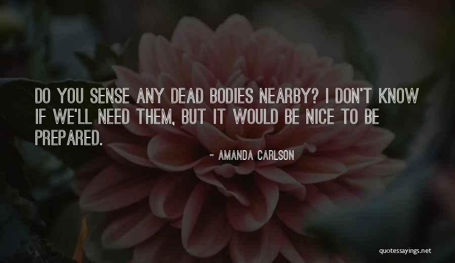 Nice Bodies Quotes By Amanda Carlson Nice Bodies Quotes By Amanda Carlson