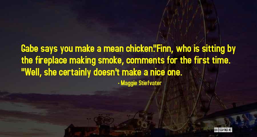 Nice Comments Quotes By Maggie Stiefvater Nice Comments Quotes By Maggie Stiefvater