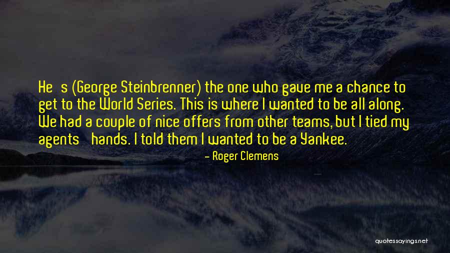 Nice Couple Quotes By Roger Clemens